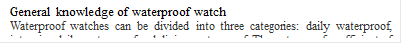 General knowledge of waterproof watch
Waterproof watches can be divided into three categories: daily waterproof, intensive daily waterproof and diving waterproof. The waterproof coefficient of watch is different from the usual concept. 50M waterproof degree doesn’t means the watch can be used under 50 meters’ water pressure. Please pay attention to the following instructions:
